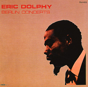 Eric Dolphy / Berlin Concerts | parmi les jours suspendus - 楽天ブログ