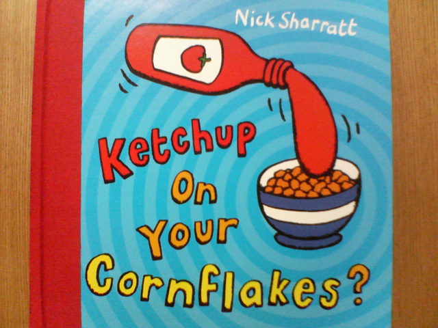 Keptchup On Your Cornflakes?