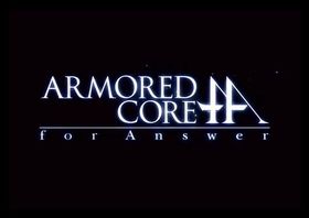 ARMORED CORE for Answer　（アーマードコア・フォア・アンサー）　PV 