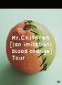Mr.Children Ρan imitation blood orangeTour [ Mr.Children ]פξʥӥ塼ܺ٤򸫤
