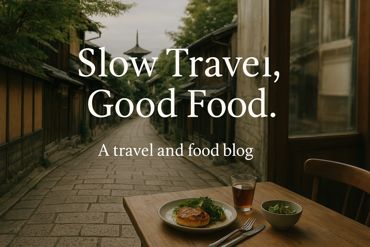 Slow Travel, Good Food.