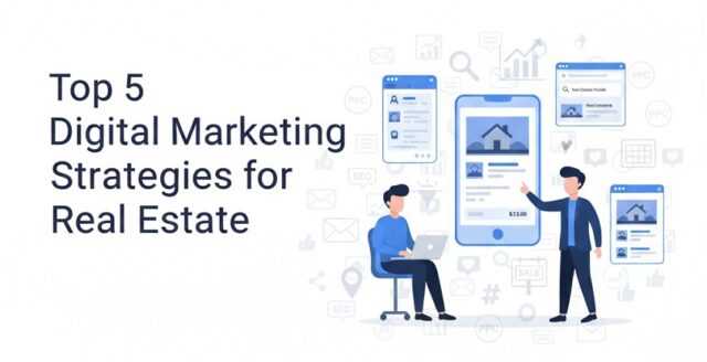 Top 5 Digital Marketing Strategies for Real Estate in 2025 | shinko0202 ...