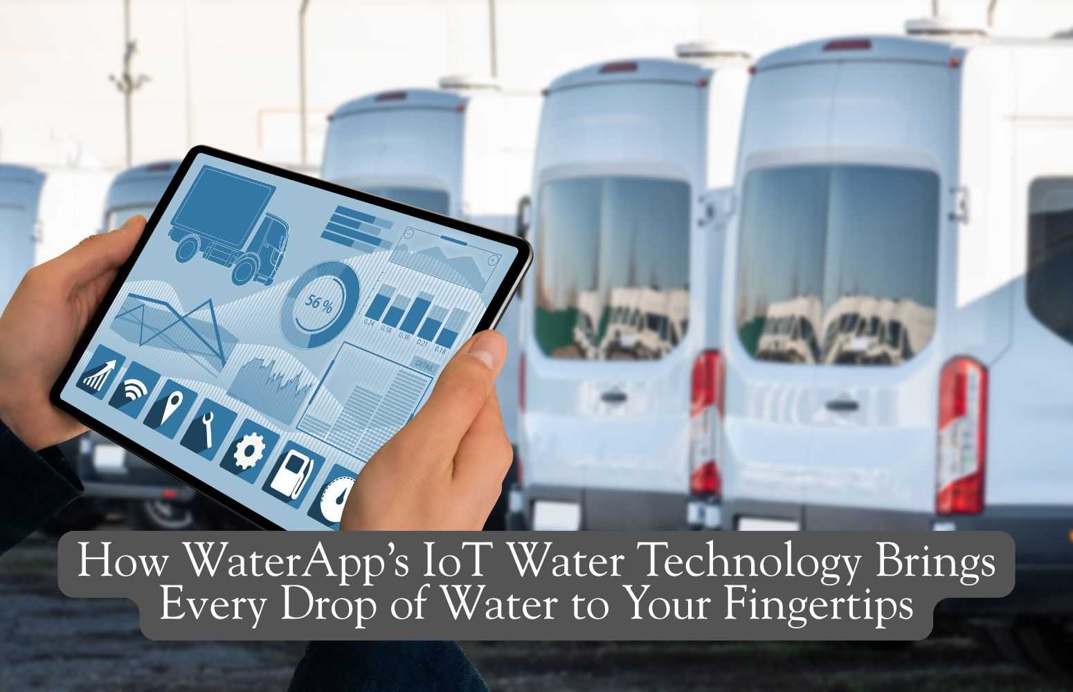 How WaterApp’s IoT Water Technology Brings Every Drop of Water to Your ...