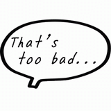 thatstoobad.gif