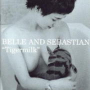 BELLE AND SEBASTIAN tigermilk.jpg