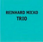 REINHARD MICKO TRIO