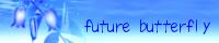 future butterfly