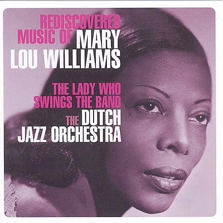 REDISCOVERED MUSIC OF MARY LOU WILLIAMS