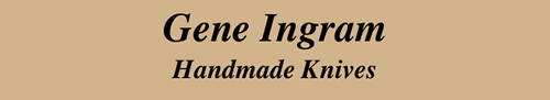 Gene Ingram Knives