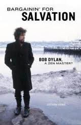 Bargainin' for Salvation: Bob Dylan, a Zen Master?