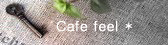Cafe feel