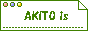 AKITO is