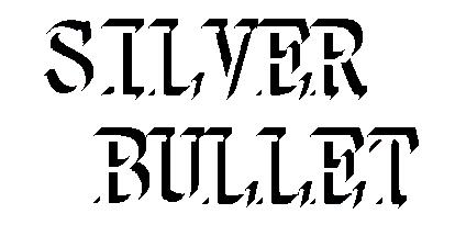 SILVER BULLET..JPG