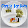 Corelle for kids