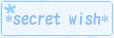 Secret Wish へ　別窓でひらきます