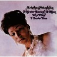 aretha franklin/i never loved a man the way i love you