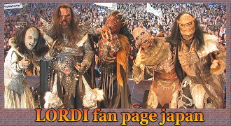 LORDI Fan Page -Private Site Japan-/LORDI情報満載です!!日本語なので安心ですｗｗ