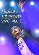 HIDEAKI TOKUNAGA CONCERT TOUR 2009 WE ALL