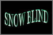 SNOW BLIND