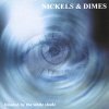 Nickels Dimes / Blinded By The White Shade