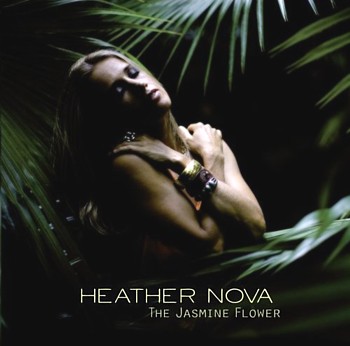 Heather Nova - The Jasmine Flower