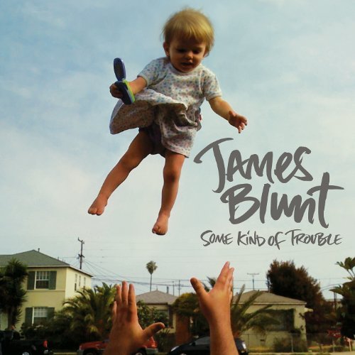James Blunt - Some Kind of Trouble